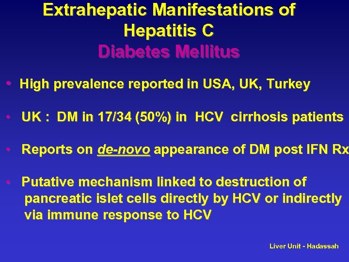 Extrahepatic Manifestations of Hepatitis C Diabetes Mellitus • High prevalence reported in USA, UK,