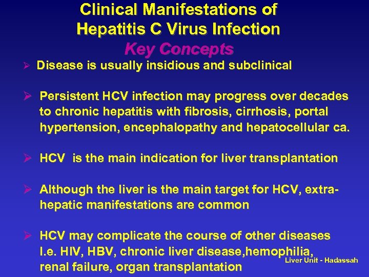 Clinical Manifestations of Hepatitis C Virus Infection Key Concepts Ø Disease is usually insidious