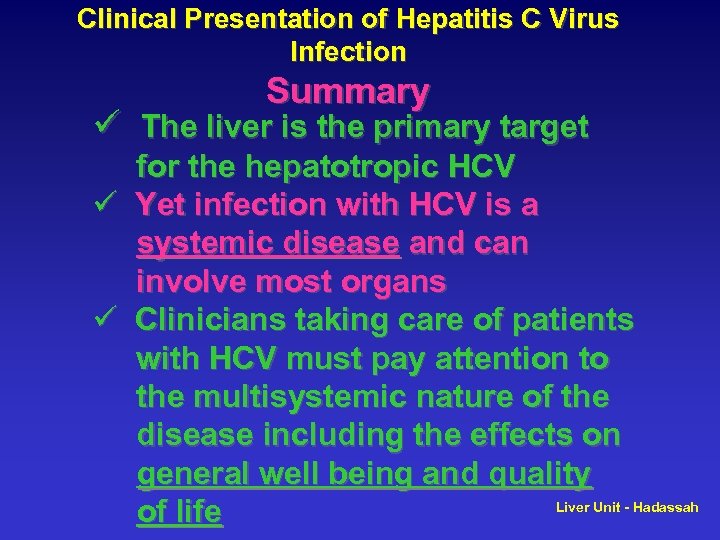 Clinical Presentation of Hepatitis C Virus Infection Summary ü The liver is the primary