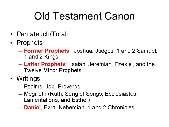 Old Testament Canon • Pentateuch/Torah • Prophets – Former Prophets: Joshua, Judges, 1 and