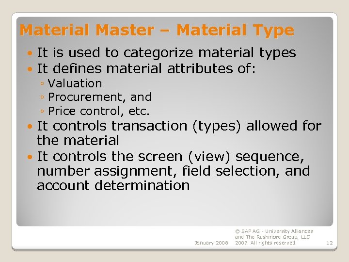 Material Master – Material Type It is used to categorize material types It defines