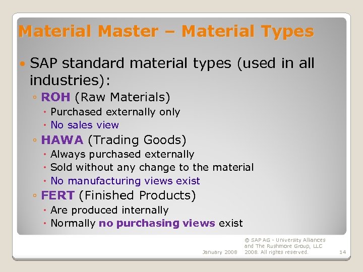 Material Master – Material Types SAP standard material types (used in all industries): ◦