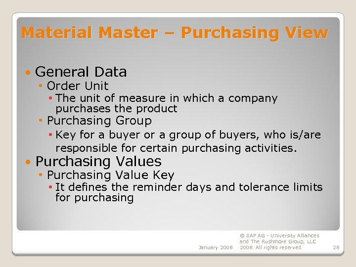 Material Master – Purchasing View General Data • Order Unit • The unit of