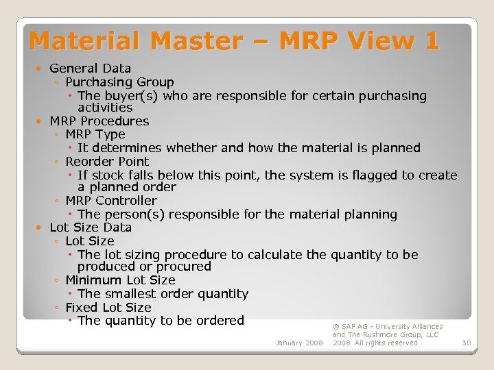 Material Master – MRP View 1 General Data ◦ Purchasing Group The buyer(s) who