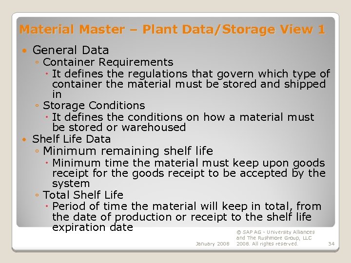 Material Master – Plant Data/Storage View 1 General Data ◦ Container Requirements It defines