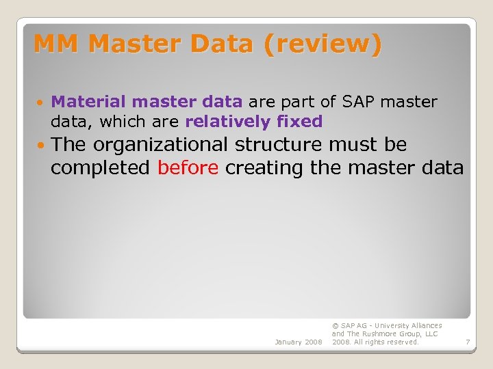 MM Master Data (review) Material master data are part of SAP master data, which