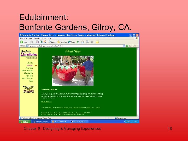 Edutainment: Bonfante Gardens, Gilroy, CA. Chapter 6 - Designing & Managing Experiences 10 