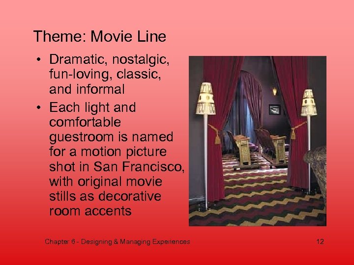 Theme: Movie Line • Dramatic, nostalgic, fun-loving, classic, and informal • Each light and