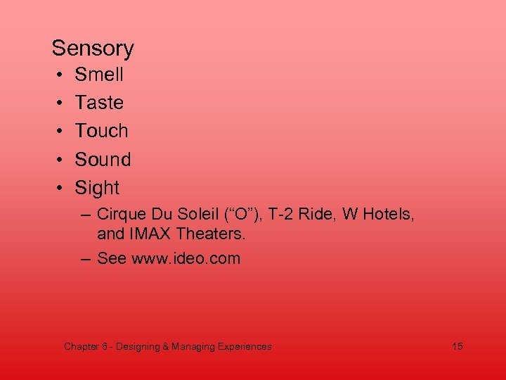 Sensory • • • Smell Taste Touch Sound Sight – Cirque Du Soleil (“O”),