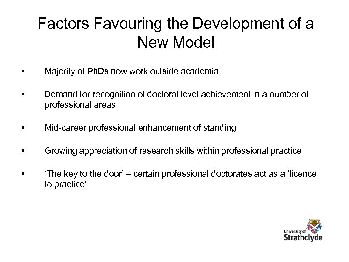 Factors Favouring the Development of a New Model • Majority of Ph. Ds now