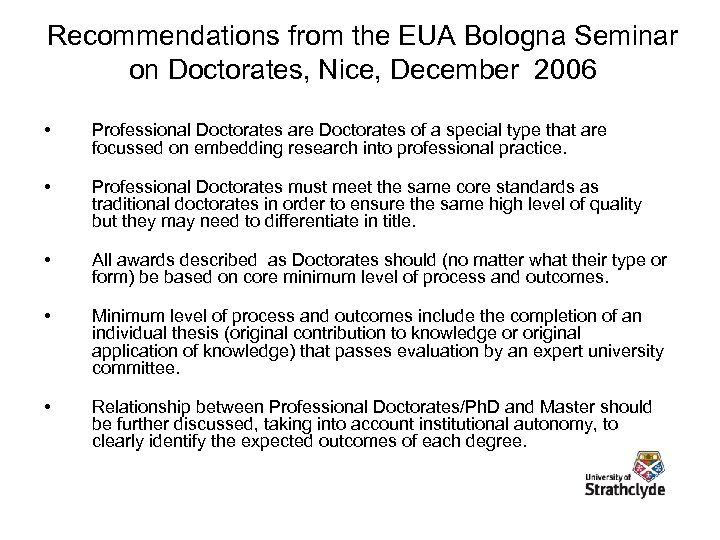 Recommendations from the EUA Bologna Seminar on Doctorates, Nice, December 2006 • Professional Doctorates