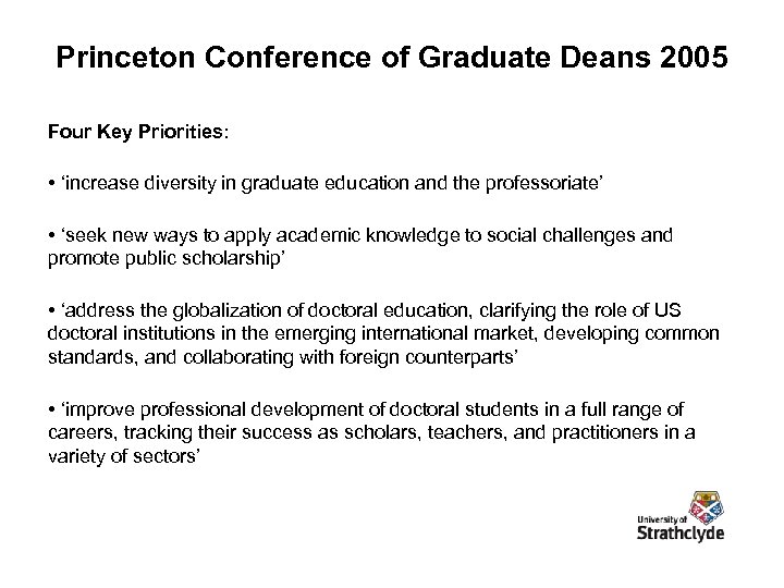 Princeton Conference of Graduate Deans 2005 Four Key Priorities: • ‘increase diversity in graduate