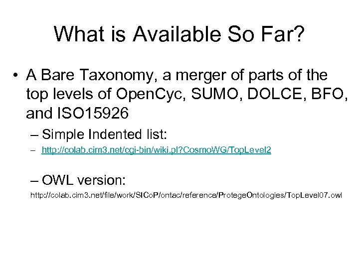 What is Available So Far? • A Bare Taxonomy, a merger of parts of