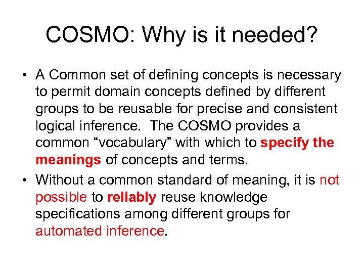 COSMO: Why is it needed? • A Common set of defining concepts is necessary