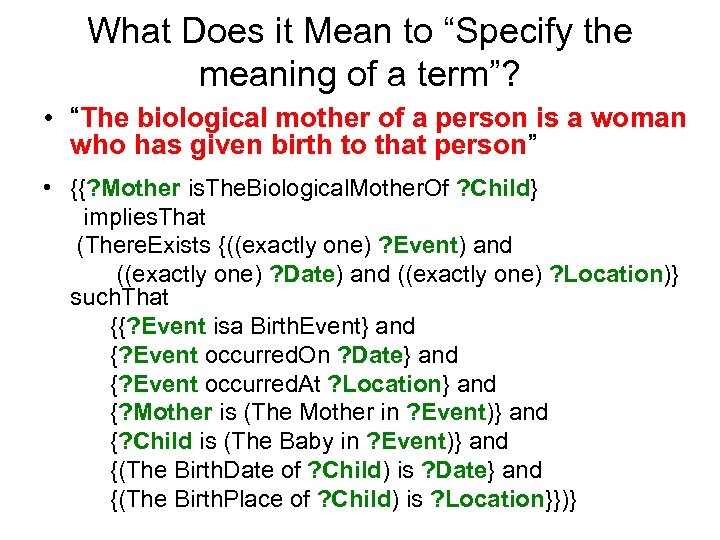 What Does it Mean to “Specify the meaning of a term”? • “The biological