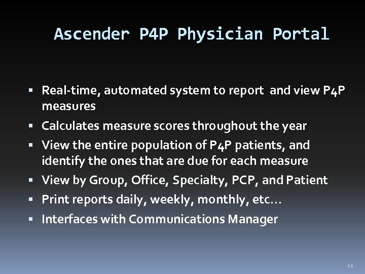 Ascender P 4 P Physician Portal Real-time, automated system to report and view P