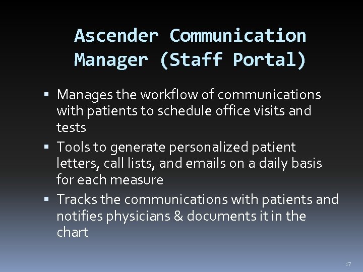 Ascender Communication Manager (Staff Portal) Manages the workflow of communications with patients to schedule