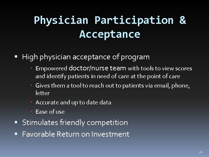 Physician Participation & Acceptance High physician acceptance of program Empowered doctor/nurse team with tools