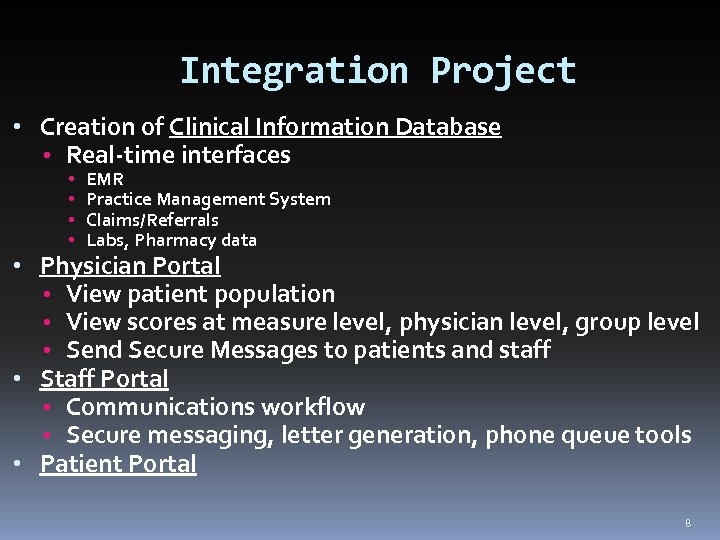 Integration Project • Creation of Clinical Information Database • Real-time interfaces • • EMR