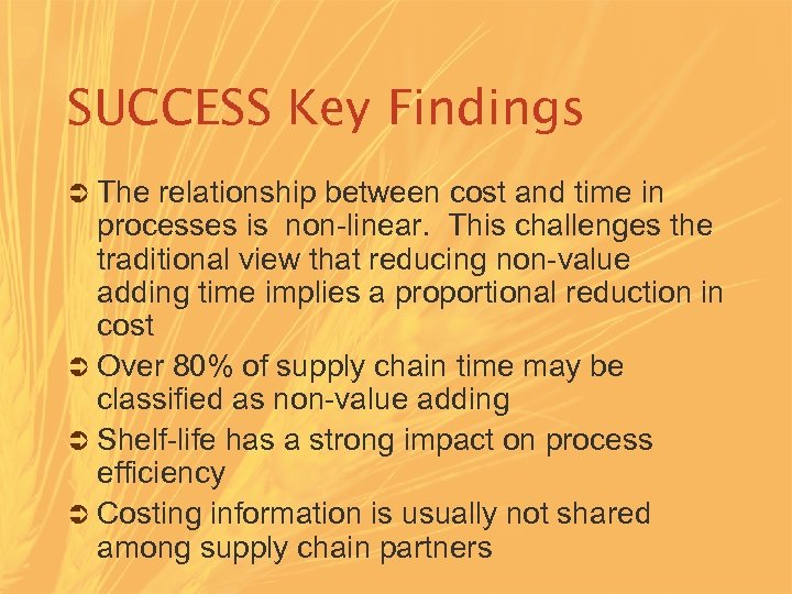 SUCCESS Key Findings Ü The relationship between cost and time in processes is non-linear.