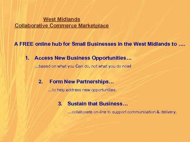 West Midlands Collaborative Commerce Marketplace A FREE online hub for Small Businesses in the