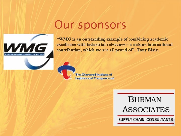 Our sponsors “WMG is an outstanding example of combining academic excellence with industrial relevance