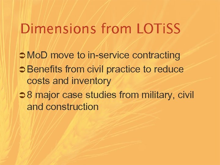 Dimensions from LOTi. SS Ü Mo. D move to in-service contracting Ü Benefits from