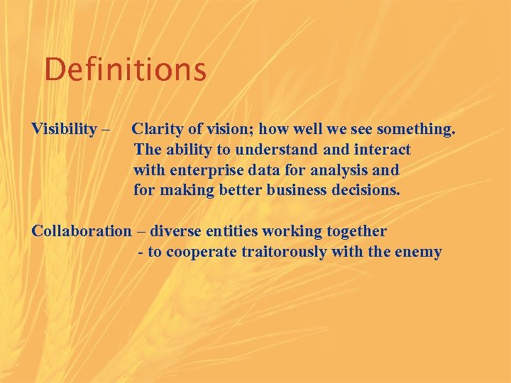 Definitions Visibility – Clarity of vision; how well we see something. The ability to