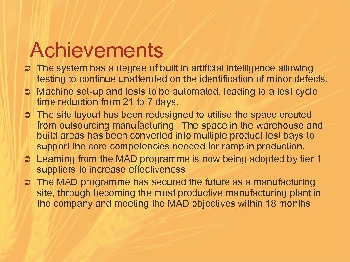 Achievements Ü Ü Ü The system has a degree of built in artificial intelligence