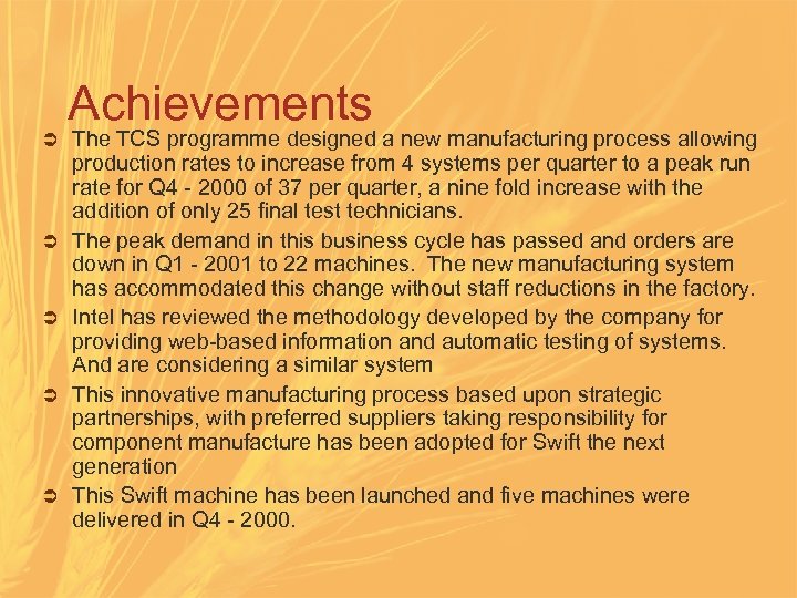 Ü Ü Ü Achievements The TCS programme designed a new manufacturing process allowing production