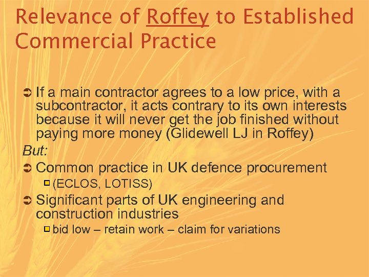 Relevance of Roffey to Established Commercial Practice Ü If a main contractor agrees to