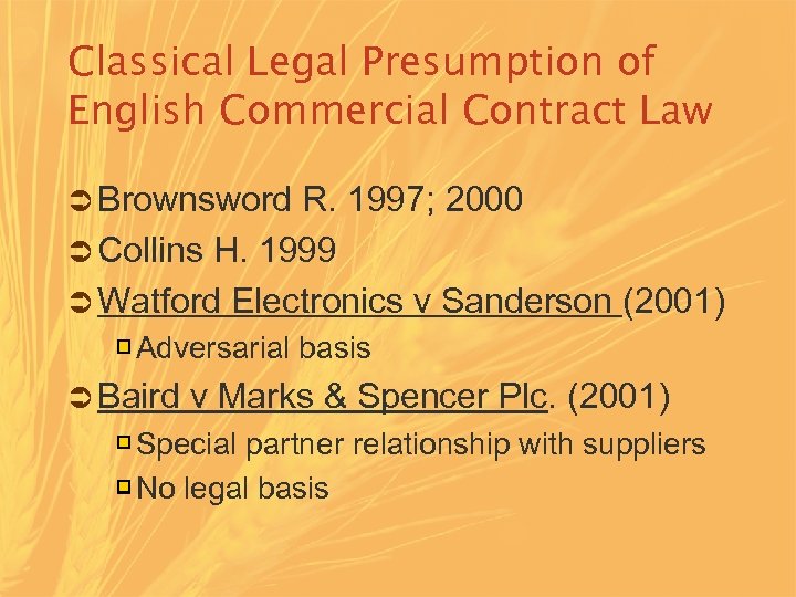 Classical Legal Presumption of English Commercial Contract Law Ü Brownsword R. 1997; 2000 Ü