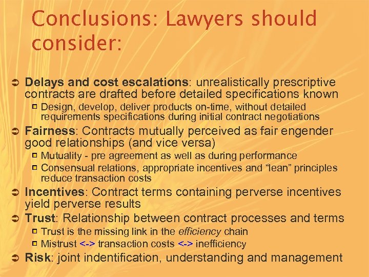 Conclusions: Lawyers should consider: Ü Delays and cost escalations: unrealistically prescriptive contracts are drafted