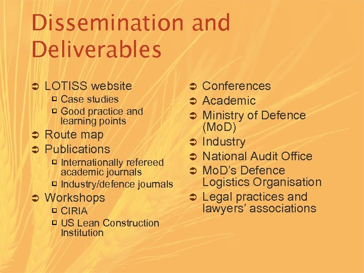 Dissemination and Deliverables Ü LOTISS website Case studies Good practice and learning points Ü