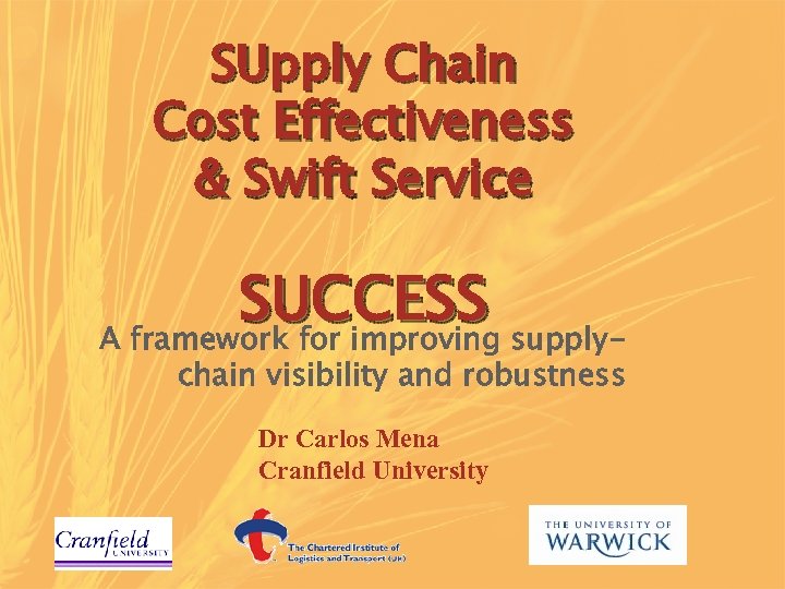 SUpply Chain Cost Effectiveness & Swift Service SUCCESS A framework for improving supply- chain