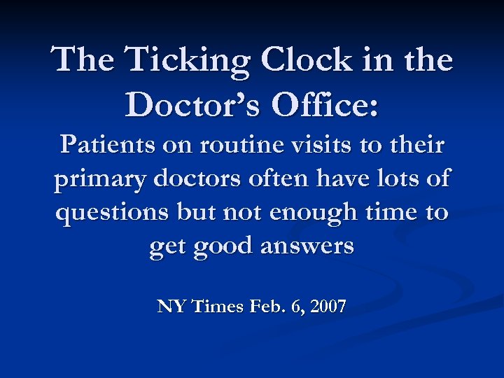 The Ticking Clock in the Doctor’s Office: Patients on routine visits to their primary