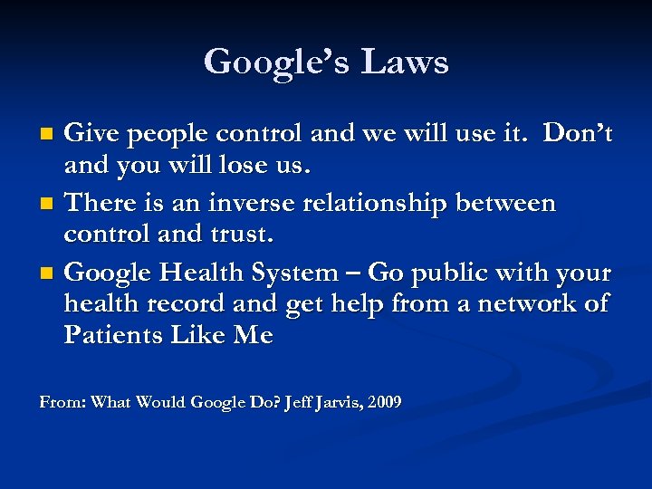 Google’s Laws Give people control and we will use it. Don’t and you will