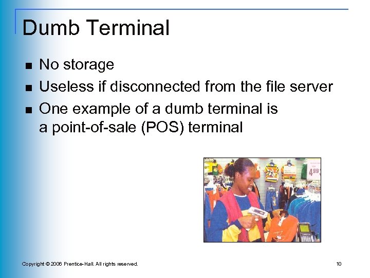 Dumb Terminal n n n No storage Useless if disconnected from the file server
