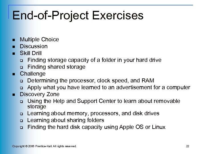 End-of-Project Exercises n n n Multiple Choice Discussion Skill Drill q Finding storage capacity