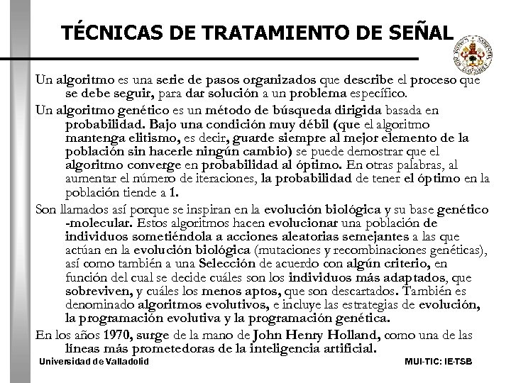 TÉCNICAS DE TRATAMIENTO DE SEÑAL Un algoritmo es una serie de pasos organizados que