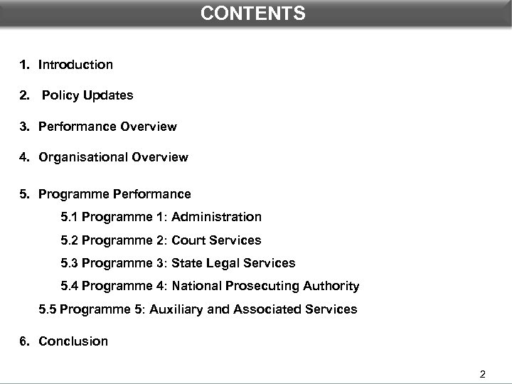 CONTENTS 1. Introduction 2. Policy Updates 3. Performance Overview 4. Organisational Overview 5. Programme