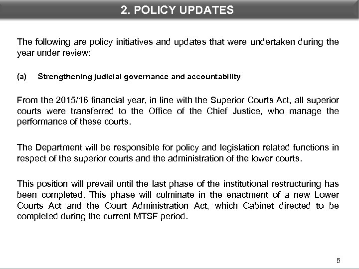 1. INTRODUCTION 2. POLICY UPDATES The following are policy initiatives and updates that were