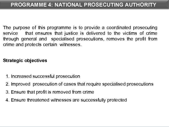 PROGRAMME 4: NATIONAL PROSECUTING AUTHORITY DEPARTMENTAL PERFORMANCE: PROGRAMME 3 The purpose of this programme
