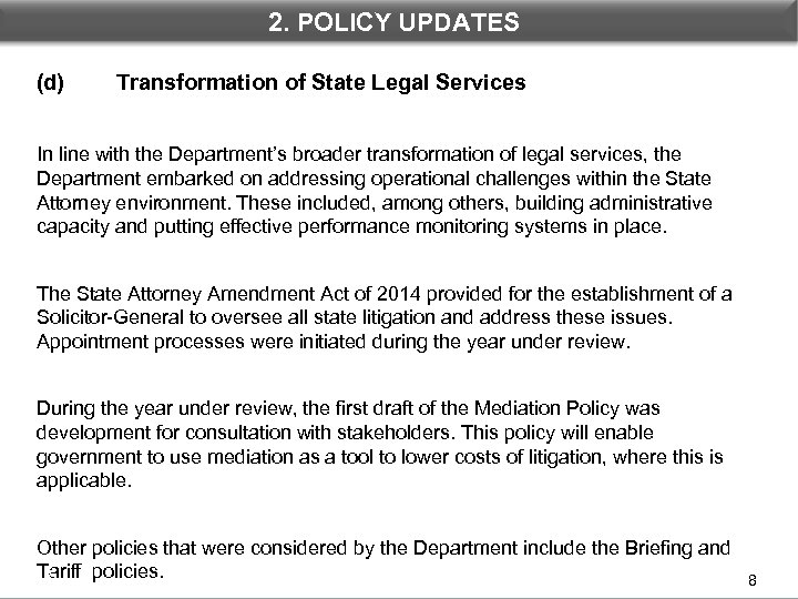 1. INTRODUCTION (d) 2. POLICY UPDATES Transformation of State Legal Services In line with