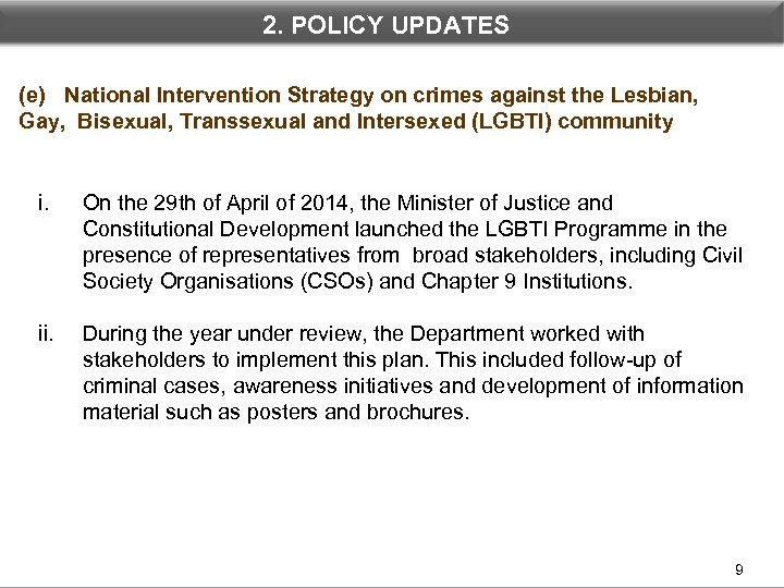 1. INTRODUCTION 2. POLICY UPDATES (e) National Intervention Strategy on crimes against the Lesbian,