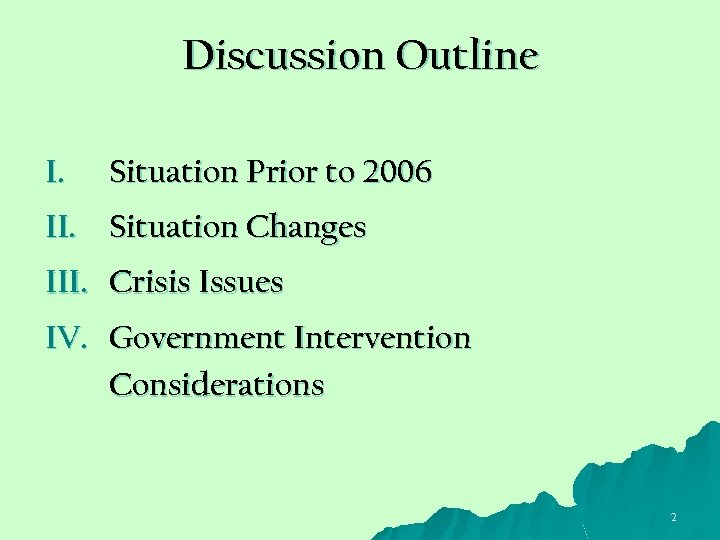 Discussion Outline I. Situation Prior to 2006 II. Situation Changes III. Crisis Issues IV.