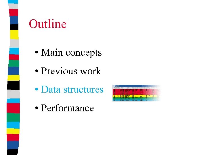 Outline • Main concepts • Previous work • Data structures • Performance 