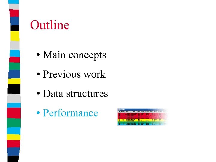 Outline • Main concepts • Previous work • Data structures • Performance 