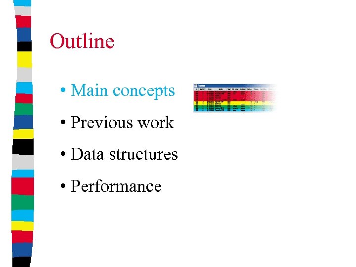 Outline • Main concepts • Previous work • Data structures • Performance 