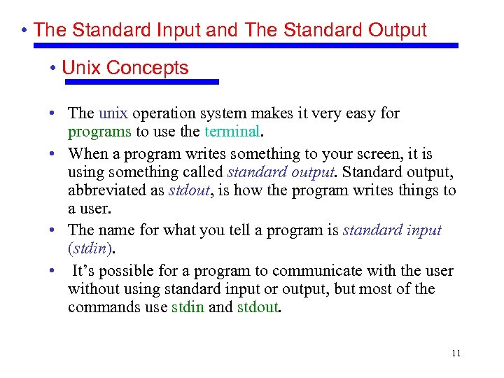 • The Standard Input and The Standard Output • Unix Concepts • The